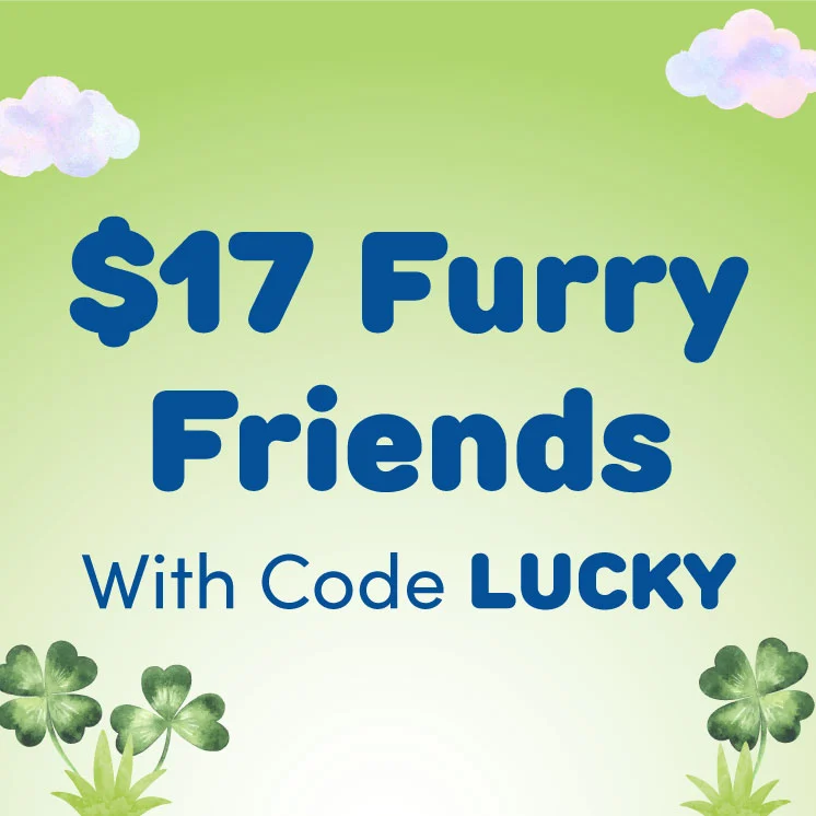 Today Only: $17 Select Furry Friends With Code LUCKY